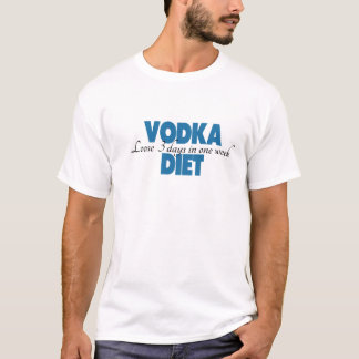 Funny shirt saying a vodka (alcohol) and diet