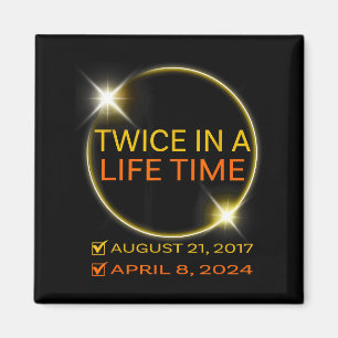 Funny Shirt Solar Eclipse Twice Lifetime April Magnet