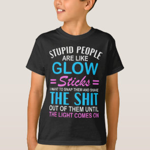 Funny Shirt Stupid Like Glow Sticks Sarcastic