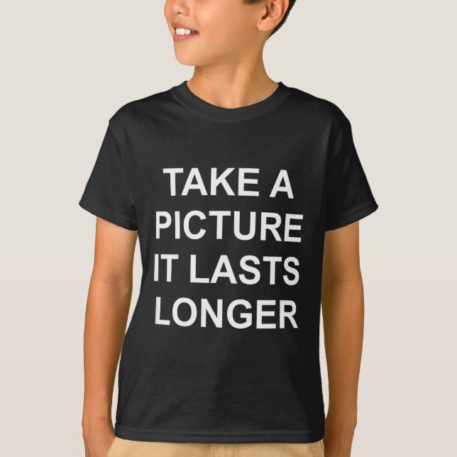Funny Shirt Take It Lasts Longer Sarcastic (Front)