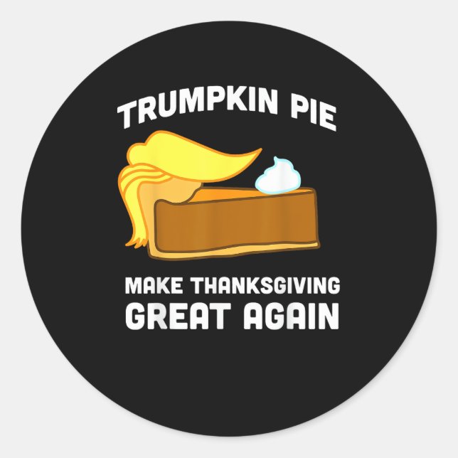 Funny Shirt Trumpkin Pie Make Thanksgiving Great A Classic Round Sticker (Front)