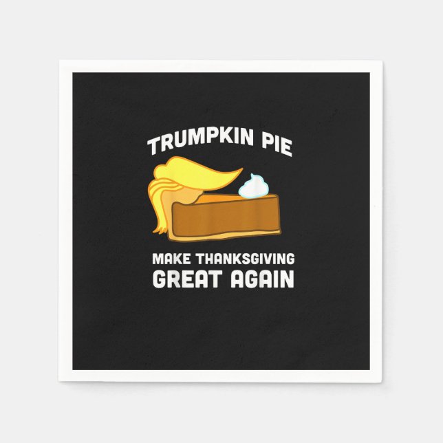 Funny Shirt Trumpkin Pie Make Thanksgiving Great A Napkin (Front)