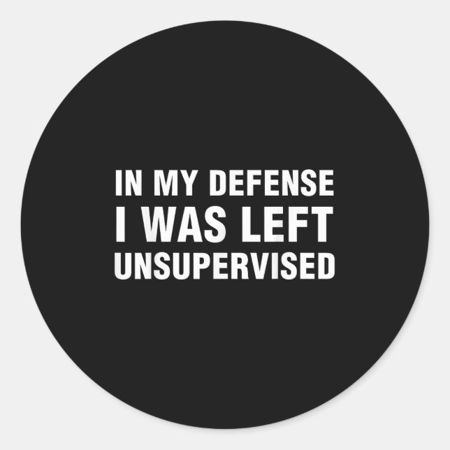 Funny Shirts For Men Sarcastic Tee In My Defence I Classic Round Sticker (Front)