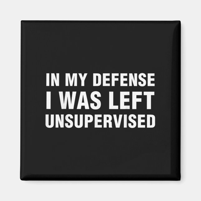 Funny Shirts For Men Sarcastic Tee In My Defence I Magnet (Front)