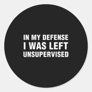 Funny Shirts For Men Sarcastic Tee In My Defense I Classic Round Sticker