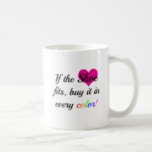 Funny Shoe Quote Coffee Mug
