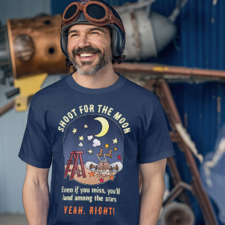 Funny Shoot For The Moon Fail Cartoon Quote T-Shirt