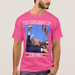 Funny Shooting Makes Me Stronger Donald Trump 2024 T-Shirt