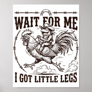 Funny Short Legs Jokes Wait For Me I Have Little L Poster