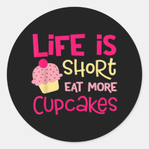 Funny short life eat cupcake word art classic round sticker
