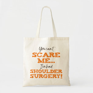 Funny Shoulder Surgery Recovery ‘Scare’ Tote Bag