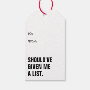 Funny Should've Given Me A List Christmas Gift Tags