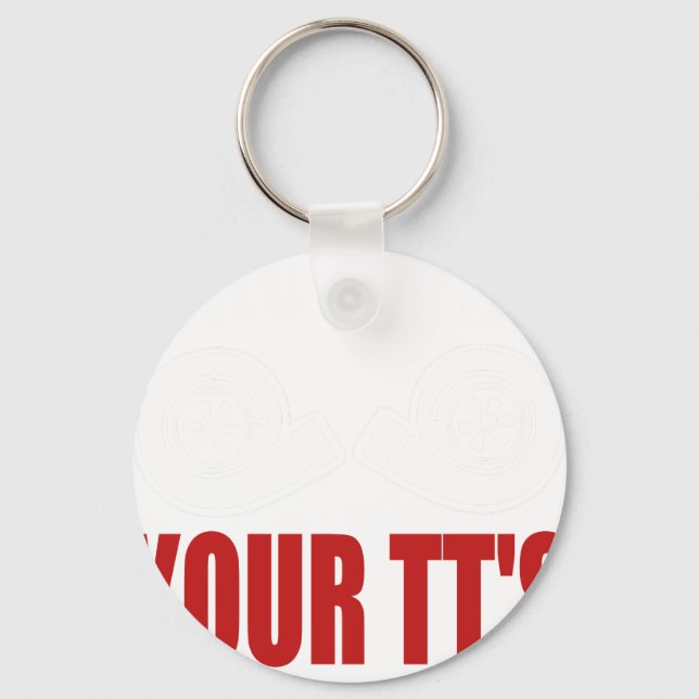 Funny Show Me Your TT's Key Ring (Front)