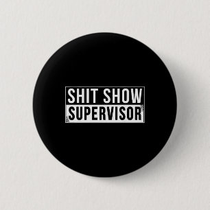 Funny Show Supervisor Parents Boss Manager Teacher 6 Cm Round Badge