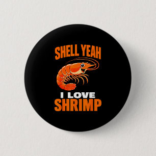 Funny shrimp pun cajun seafood shrimps 6 cm round badge