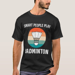Funny Shuttle Badminton Player  T-Shirt