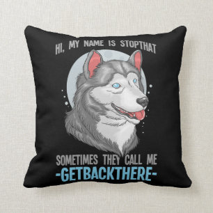 Funny Siberian Husky Dog Owner Stubborn Puppy Cushion