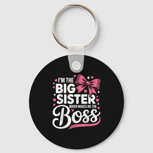 Funny Sibling I'm The Big Sister Which Makes Me Th Key Ring (Front)
