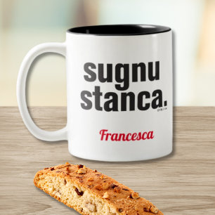 Funny Sicilian Saying Sugnu Stanca Two-Tone Coffee Mug