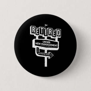 Funny Sign Retired Under New Management See Wife F 6 Cm Round Badge