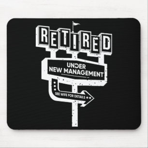 Funny Sign Retired Under New Management See Wife F Mouse Mat