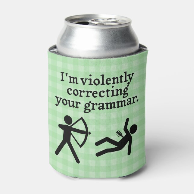 Funny Silently Correcting Your Grammar Spoof Can Cooler (Can Front)