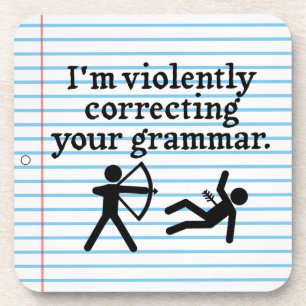 Funny Silently Correcting Your Grammar Spoof Joke Coaster