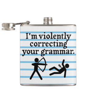Funny Silently Correcting Your Grammar Spoof Joke Hip Flask