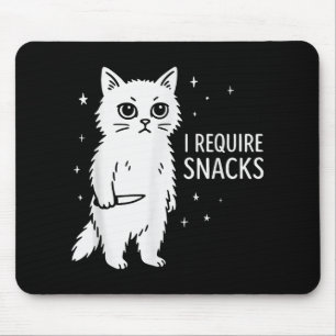 Funny Silly Cat I Require Snacks Mouse Mat