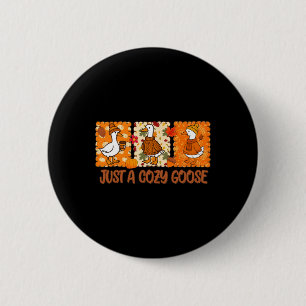 Funny Silly Fall Goose Autumn Just A Cozy Goose Wo 6 Cm Round Badge