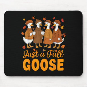 Funny Silly Fall Goose Autumn Just A Fall Goose Wo Mouse Mat