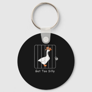 Funny Silly Goose Lover Mugshot Meme - Got Too Sil Key Ring