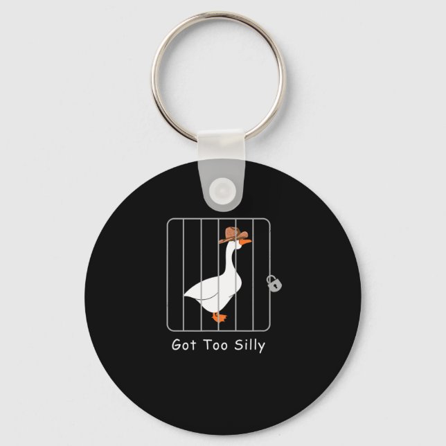 Funny Silly Goose Lover Mugshot Meme - Got Too Sil Key Ring (Front)