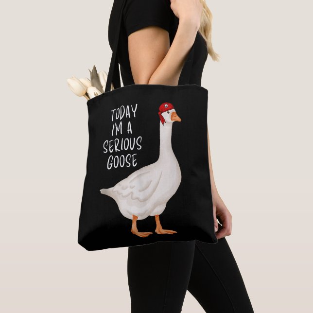 Funny Silly Goose Quote Today I'm A Serious Goose Tote Bag (Close Up)