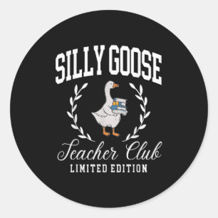 Funny Silly Goose Teacher Club Teacher Appreciatio Classic Round Sticker