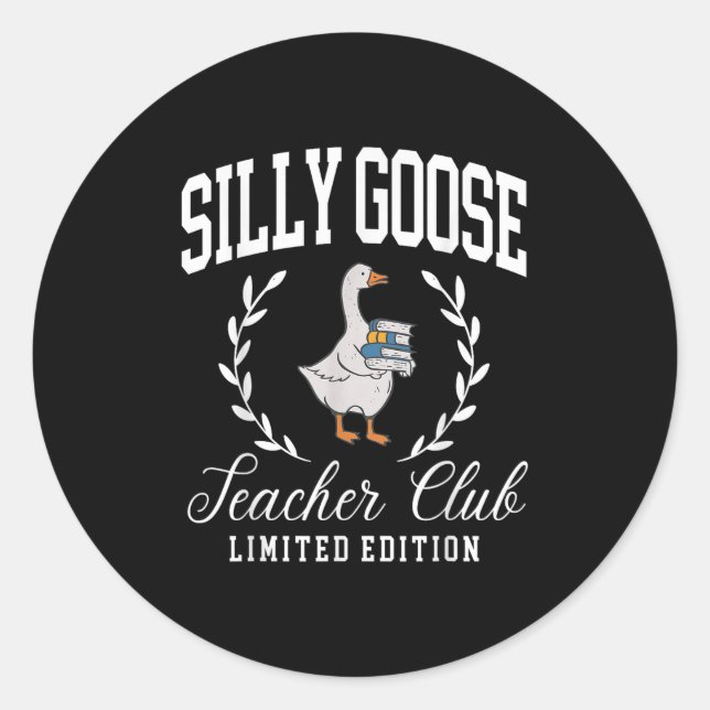 Funny Silly Goose Teacher Club Teacher Appreciatio Classic Round Sticker (Front)
