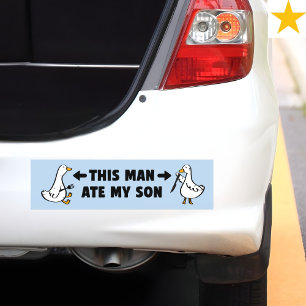 Funny Silly Goose This Man Ate My Son Bumper Sticker