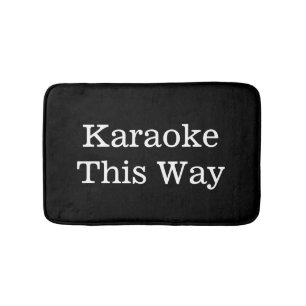 Funny Singer Gift Karaoke This Way Bath Mat