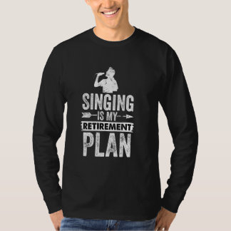 Funny Singing is My Retirement Plan Retro Vintage T-Shirt