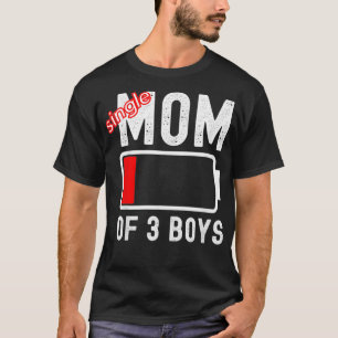 Funny Single Mom of A Boy Low Battery Mothers Day  T-Shirt