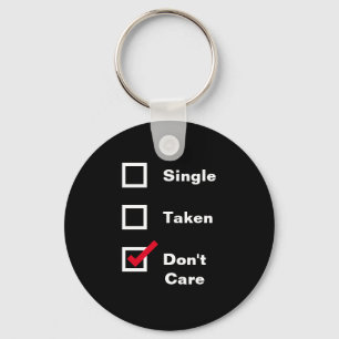 Funny Single Taken Don't Care Checklist Dating Key Ring