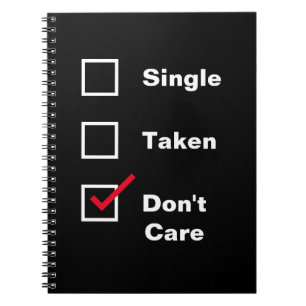 Funny Single Taken Don't Care Checklist Dating Notebook