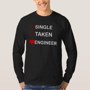 Funny Single Taken Engineer Relationship Status T-Shirt