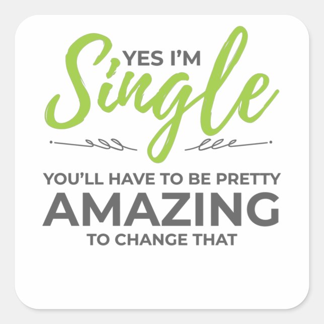 Funny Singles for Women Yes Im Single Dating Square Sticker (Front)