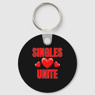 Funny Singles Unite Valentines Day Humor For Singl Key Ring