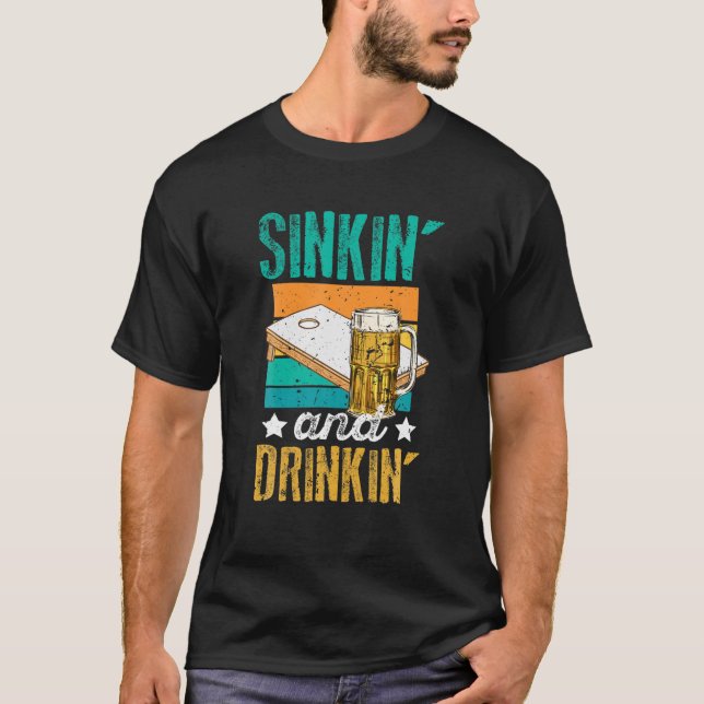 Funny Sinkin' And Drinkin' Cornhole Beer Drinking T-Shirt (Front)