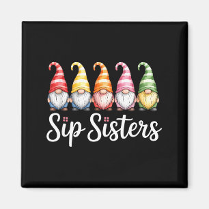Funny sip sisters gnomes watercolor saying Funny s Magnet