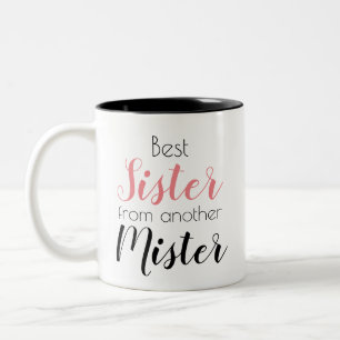 Funny Sister From Another Mister Pretty Two-Tone Coffee Mug