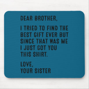 Funny Sister Message Dear Brother I Tried To Find Mouse Mat