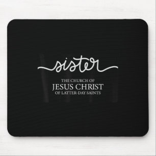 Funny Sister Missionary The Church Of Jesus Christ Mouse Mat